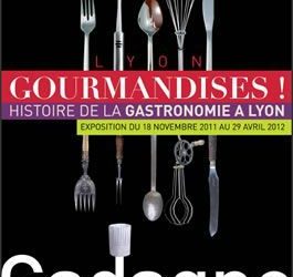 « Gourmandises ! Histoire de la gastronomie à Lyon »